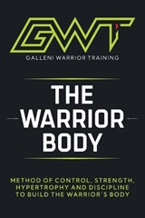 Gwt - The Warrior Body Method - Galleni Junior - 9798258440488