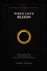 When Love Bleeds - Prince Nnanna - 9798258451842