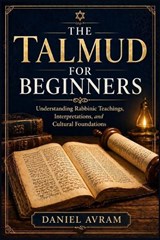 The Talmud For Beginners - Daniel Avram - 9798258461995
