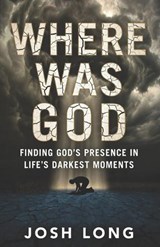 Where Was God - Josh Long - 9798258514912