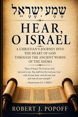 Hear, O Israel - Robert J Popoff ; Robert John Popoff - 9798258543097
