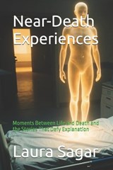 Near-Death Experiences - Laura Sagar - 9798258570093