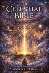 The Celestial Bible - Marvin G Celestial - 9798258570789