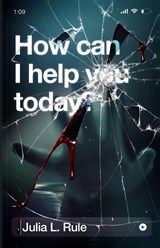 How can I help you today? - Julia L. Rule - 9798258585301
