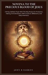 Novena to the Precious Blood of Jesus - John B Barron - 9798258589323