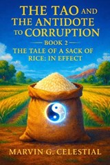 The Tao and the Antidote to Corruption Book 2 - Marvin G Celestial - 9798258599018
