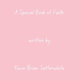 A Special Book of Faith - Kevin Brian Satterwhite - 9798258649119