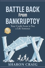 Battle back from Bankruptcy - Sharon Craig - 9798258670762