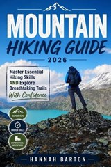 Mountain Hiking Guide 2026 - Hannah Barton - 9798258687340