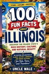 100 Fun Facts About Illinois - Uncle Wale - 9798258696243