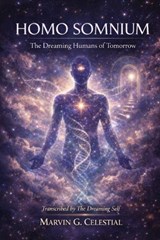 Homo Somnium - Marvin G Celestial - 9798258711601