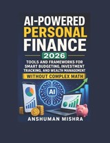 AI-Powered Personal Finance 2026 - Anshuman Mishra - 9798258815675