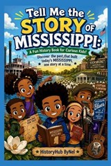 Tell Me the STORY OF MISSISSIPPI - Historyhub Bynel - 9798258831552