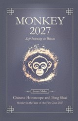 Monkey Chinese Horoscope 2027 and Feng Shui - Susan Mako - 9798258840363