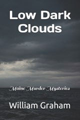 Low Dark Clouds - William Graham - 9798258858542