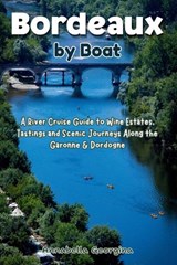 Bordeaux by Boat - Annabella Georgina - 9798258864499