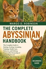 The Complete Abyssinian Handbook - Margo D Robinson - 9798258874818