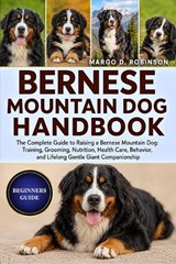 Bernese Mountain Dog Handbook - Margo D Robinson - 9798258878465