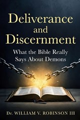 Deliverance and Discernment - William V Robinson - 9798258883025