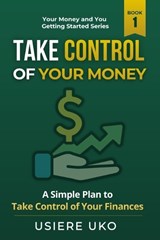 Take Control of Your Money - Usiere Uko - 9798258904836