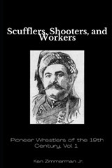 Scufflers, Shooters, and Workers - Ken Zimmerman - 9798258915009