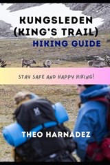Kungsleden (King's Trail) Hiking Guide - Theo Harnadez - 9798258939937