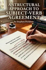 A Structural Approach to Subject-Verb Agreement - Stephen Peridore - 9798258941046