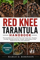 Red Knee Tarantula Handbook - Margo D Robinson - 9798258942500