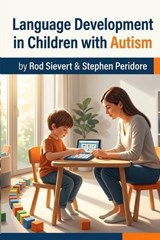 Language Development in Children with Autism - Stephen Peridore ; Rod Sievert - 9798258944962