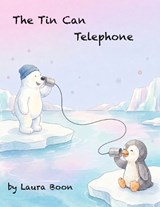 The Tin Can Telephone - Laura Boon - 9798258948380