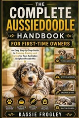 The Complete Aussiedoodle Handbook for First-Time Owners - Kassie Frogley - 9798258968142
