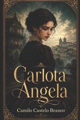 Carlota Angela - Camilo Castelo Branco - 9798258987433