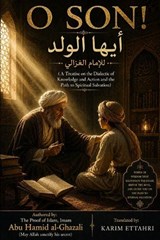 O Son! - Abu Hamid Al-Ghazali - 9798258989666