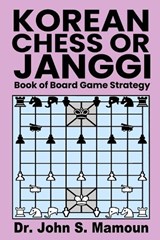 Korean Chess or Janggi Book of Board Game Strategy - John Sami Mamoun - 9798258995179