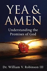 Yea & Amen - William V Robinson - 9798259030121