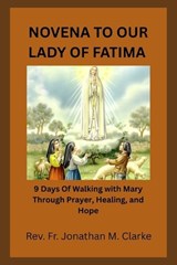 Novena to Our Lady of Fatima - Jonathan M Clarke - 9798259031029