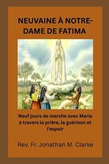 Neuvaine À Notre-Dame de Fatima - Jonathan M Clarke - 9798259038202