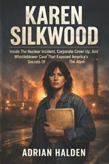 Karen Silkwood - Adrian Halden - 9798259056572