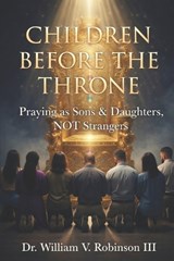 Children Before the Throne - William V Robinson - 9798259099401