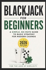 Blackjack for Beginners - For The Love of Simplicity - 9798259099920