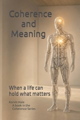 Coherence and Meaning - Korvin Hale - 9798259150416