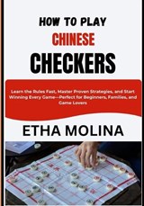 How to Play Chinese Checkers - Etha Molina - 9798259174702