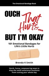 OUCH That Hurts... BUT I'M OKAY - Brenda K Smith - 9798259178533