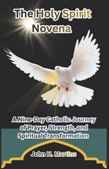 The Holy Spirit Novena - John H Martins - 9798259207974