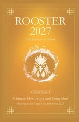 Rooster Chinese Horoscope 2027 and Feng Shui - Susan Mako - 9798259235212