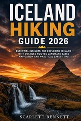 Iceland Hiking Guide 2026 - Scarlett Bennett - 9798259239326