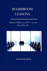 Boardroom Lessons - David Jolliffe - 9798259247581