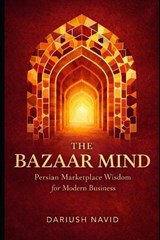 The Bazaar Mind - Dariush Navid - 9798259247727