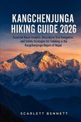 Kangchenjunga Hiking Guide 2026 - Scarlett Bennett - 9798259248083