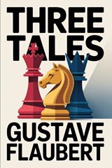 Three Tales - Gustave Flaubert - 9798259258655